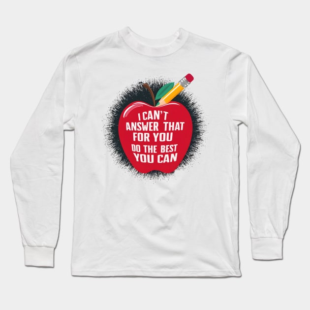 Empower Your Best Effort 'I Can't Answer That For You Long Sleeve T-Shirt by Pikalaolamotor